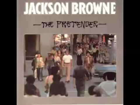 Jackson Browne - The Pretender + lyrics