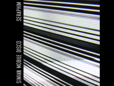 Simian Mobile Disco - Seraphim (Exclusive From Annie Mac's Show)