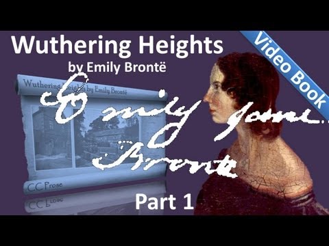 Part 1 - Wuthering Heights Audiobook by Emily Bronte (Chs 01-07)