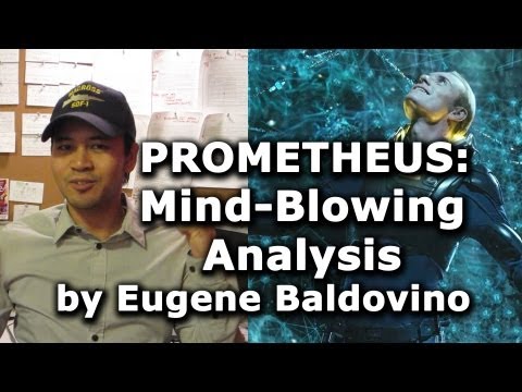 Prometheus: Mind-Blowing Analysis of the Film's Symbolism by Eugene Baldovino