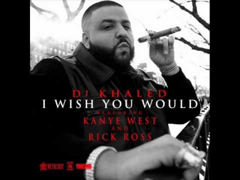 DJ Khaled - I Wish You Would ft. Kanye West & Rick Ross (Explicit)