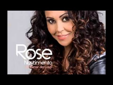 Rose Nascimento - CD O Menor da Casa - CD COMPLETO 2013