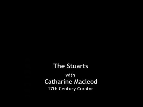 The Stuarts with Catharine Macleod, 17th Century Curator