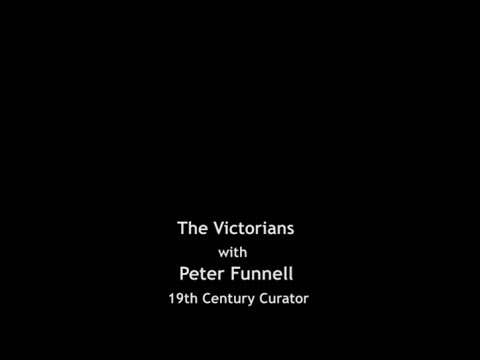 The Victorians with Peter Funnell, 19th Century Curator