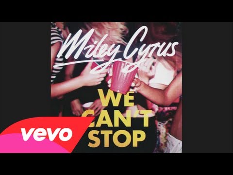 Miley Cyrus - We Can't Stop (Audio)