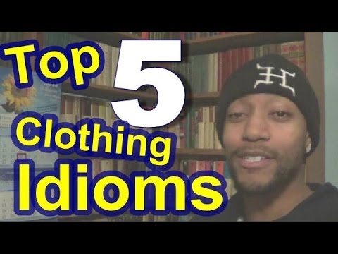 Top 5 Clothing Idioms