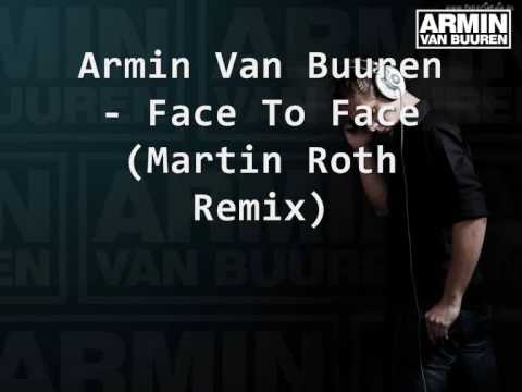 Armin Van Buuren - Face To Face (Martin Roth Remix)