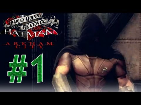 Batman arkham city - Harley Quinn's Revenge DLC Part 1 Enter Robin