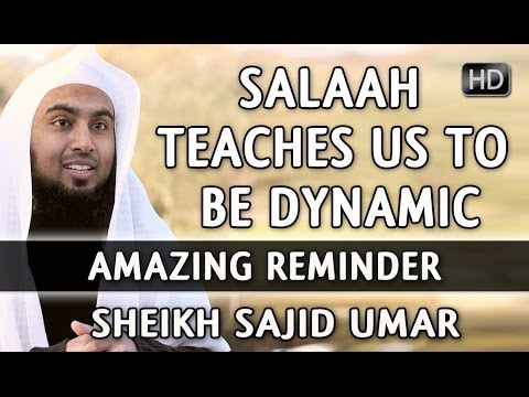 Salaah Teaches Us To Be Dynamic ᴴᴰ ┇ Amazing Reminder ┇ by Sheikh Sajid Umar ┇ TDR Production ┇