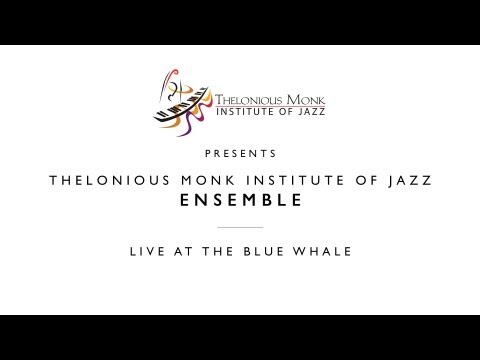 Thelonious Monk Institute of Jazz Ensemble || Live at the Blue Whale