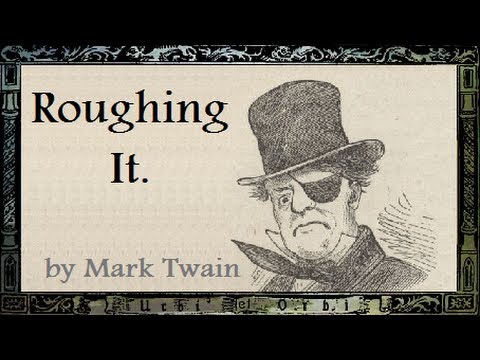 Roughing It - FULL Audio Book - Part 1 of 2 - by Mark Twain