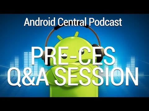 Android Central Podcast Ep. 166: Pre-CES Q&A