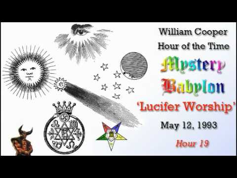 William Cooper - Mystery Babylon ┊ Hour 19 - Lucifer Worship (Full Length)