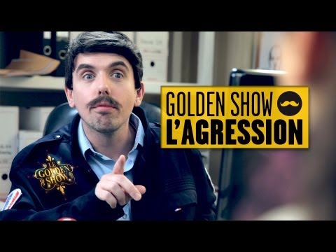 GOLDEN SHOW - L'Agression