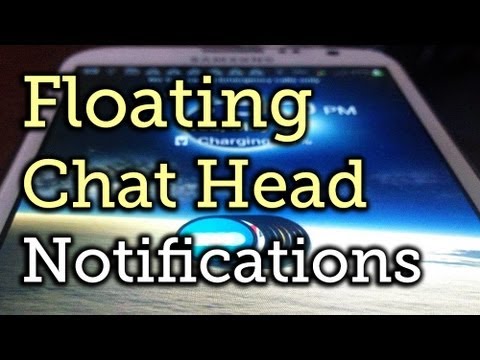 How to Get Floating Chat Head Notifications for All Apps - Samsung Galaxy Note 2