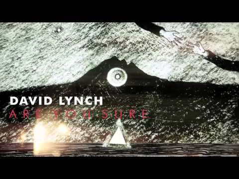 David Lynch 'Are You Sure' (OFFICIAL AUDIO)