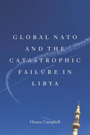 Global NATO and the Catastrophic Failure in Libya