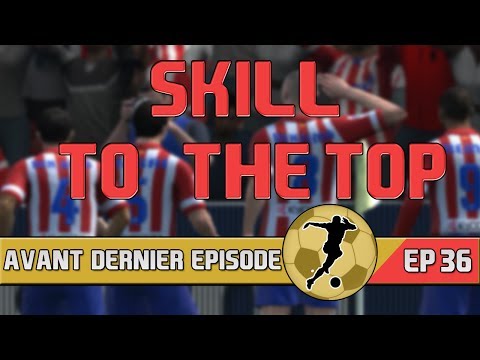 Skill To The Top | Avant dernier épisode ft Falcao ! | Episode 36