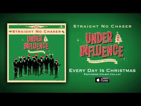 Straight No Chaser featuring Colbie Caillat - Every Day Is Christmas [Official Audio]