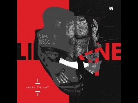 Lil Wayne - Sorry 4 The Wait - FULL ALBUM LISTEN