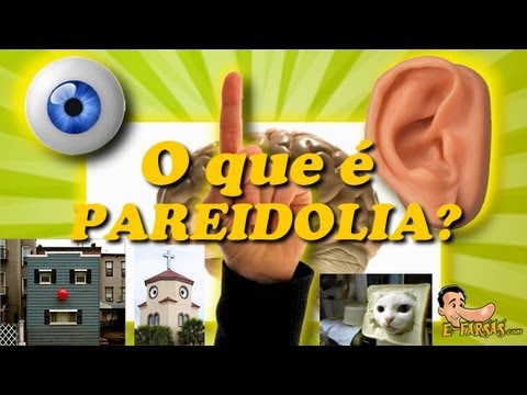 E-farsas TV (Ep. 7) O que é Pareidolia?