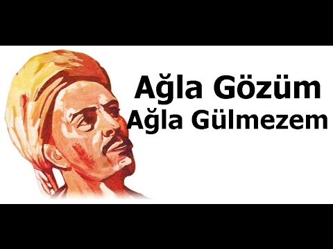 Ağla Gözüm Ağla Gülmezem - Yunus Emre Şiirleri - 24