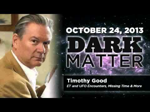 Timothy Good - Art Bell's Dark Matter - October 24 2013 - Dark Matter -  10-24-13