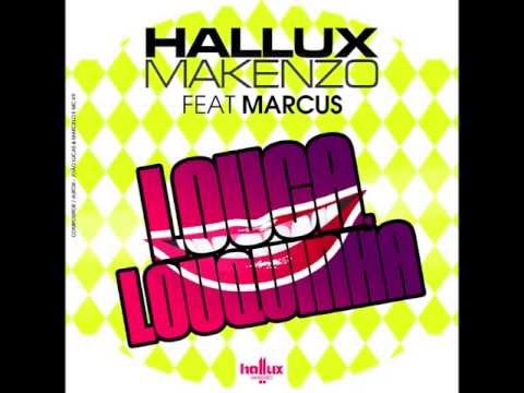 HALLUX MAKENZO - LOUCA LOUQUINHA (ft MARCUS) [EXTENDED]