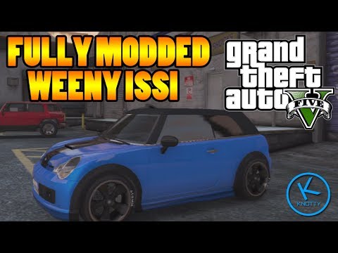 GTA 5 Fully Modified: WEENY ISSI