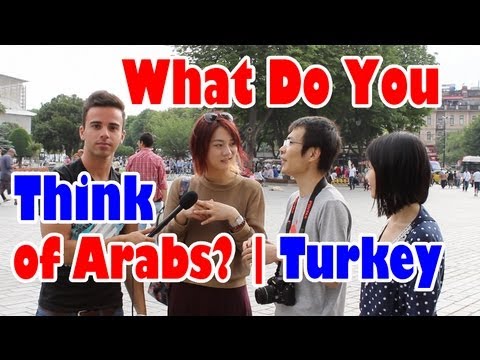 What Do You Think of Arabs? || Turkey