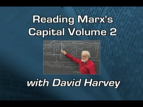 Class 01 Reading Marx's Capital Vol 2 with David Harvey