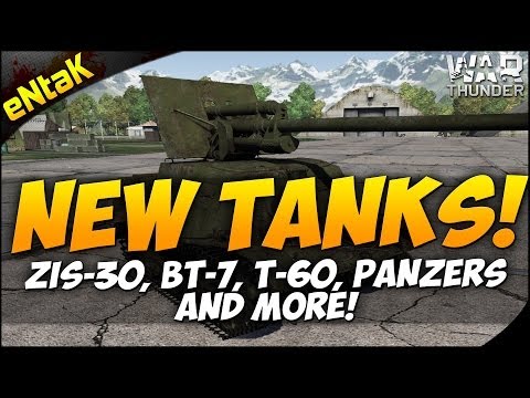 War Thunder Tanks - NEW TANKS! ZIS-30, BT-7, T-60, Panzer 38t, Panzer IIIs, and More!