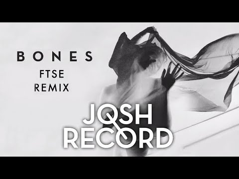 Josh Record | Bones - (FTSE Remix)