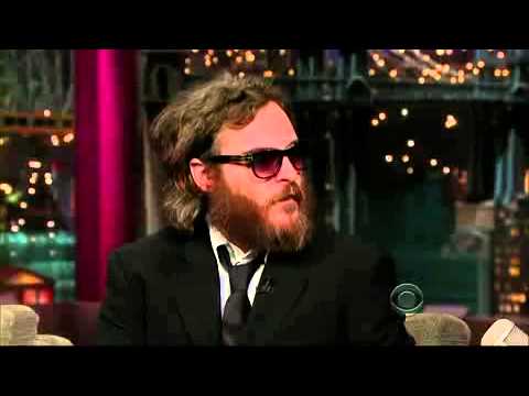 Joaquin Phoenix on  David Letterman Famous Interview ( February 11, 2009 )