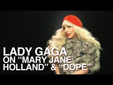 Lady Gaga Explains Inspiration for 'Dope' and 'Mary Jane Holland' - Interview