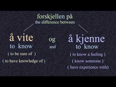 Norwegian Language: The difference between å vet and å kjenne: bokmål