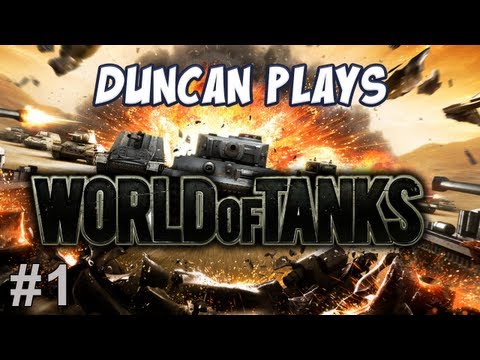 Duncan Plays - World of Tanks - Part 1