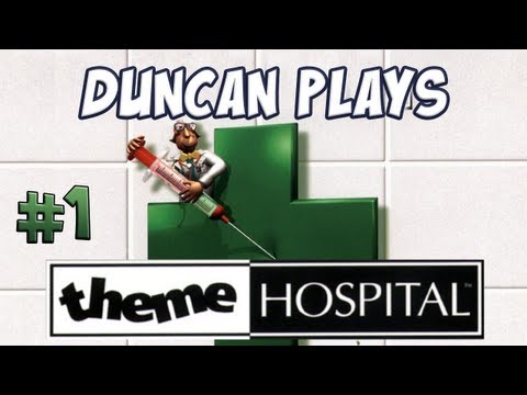 Duncan Plays - Theme Hospital - Part 1 - Dr. Fishton