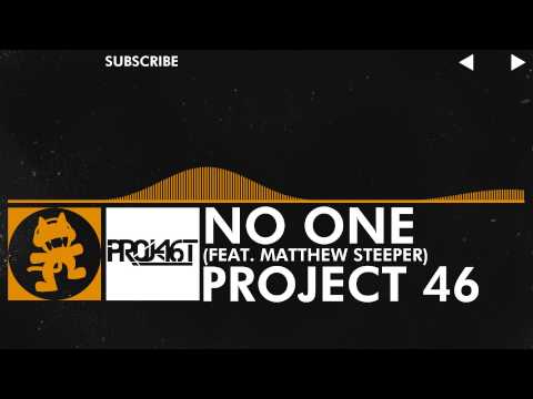 [House Music] - Project 46 - No One (feat. Matthew Steeper) [Monstercat Release]