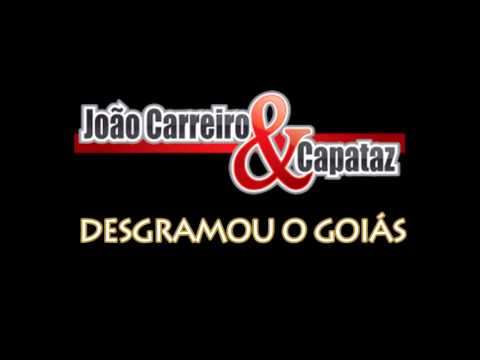 João Carreiro & Capataz - Desgramou o Goiás