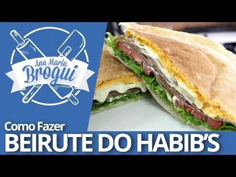 Ana Maria Brogui #172 - Como fazer Beirute do Habib's