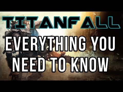 Titanfall - Everything You Need to Know in 16 Minutes (Backstory, Weapons, Pilots, Titans, & More!)