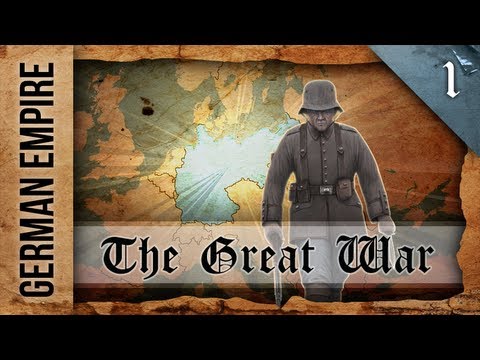 Let's Play: The Great War Mod 5.1 (German Empire) - Ep. 1 by DiplexHeated