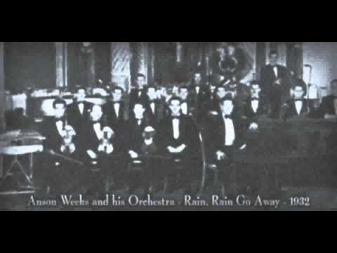 Anson Weeks and his Orchestra - Rain, Rain Go Away (1932)