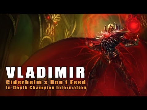 Don't Feed Vladimir -- In-Depth Champion Information (League of Legends)