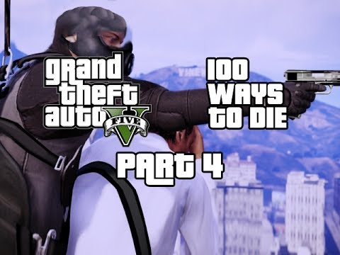 100 Ways To Die In GTAV - Part 4 (Conclusion!)