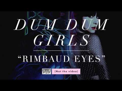 Dum Dum Girls - Rimbaud Eyes (not the video)