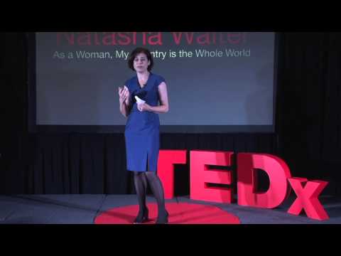 As a Woman, My Country is the Whole World: Natasha Walter at TEDxCoventGardenWomen