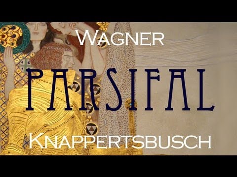 Richard Wagner - Parsifal - Bayreuther Festspiele - Knappertsbusch - Act I.