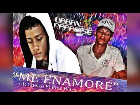 Me Enamore - Git Guetto Ft. Plos Wars